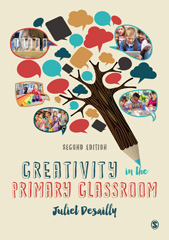 E-book, Creativity in the Primary Classroom, Desailly, Juliet, SAGE Publications Ltd