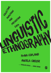 E-book, Linguistic Ethnography : Collecting, Analysing and Presenting Data, Copland, Fiona, SAGE Publications Ltd