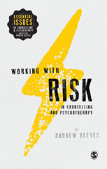 E-book, Working with Risk in Counselling and Psychotherapy, Reeves, Andrew, SAGE Publications Ltd