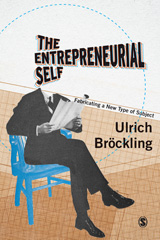 E-book, The Entrepreneurial Self : Fabricating a New Type of Subject, Bröckling, Ulrich, SAGE Publications Ltd