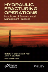 E-book, Hydraulic Fracturing Operations : Handbook of Environmental Management Practices, Scrivener Publishing