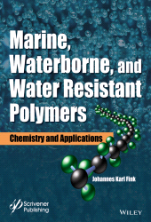 E-book, Marine, Waterborne, and Water-Resistant Polymers : Chemistry and Applications, Scrivener Publishing
