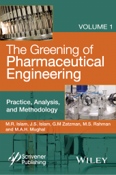 E-book, The Greening of Pharmaceutical Engineering, Practice, Analysis, and Methodology, Scrivener Publishing