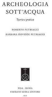 E-book, Archeologia sott'acqua : teoria e pratica, Petriaggi, Roberto, Fabrizio Serra