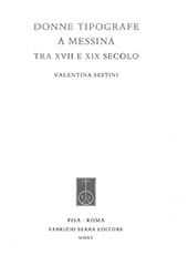 E-book, Donne tipografe a Messina tra XVII e XIX secolo, Sestini, Valentina, Fabrizio Serra editore