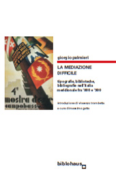 E-book, La mediazione difficile : tipografie, biblioteche, bibliografie nell'Italia meridionale fra '800 e '900, Palmieri, Giorgio, 1958-, Biblohaus