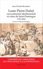 E-book, Louis Pierre Dufaÿ : Conventionnel abolitionniste et colon de Saint-Domingue (1752-1804) - Kronos N° 80, Benzaken, Jean-Charles, SPM