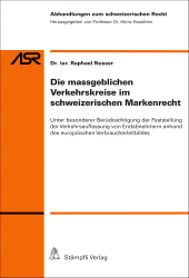 E-book, Die massgeblichen Verkehrskreise im schweizerischen Markenrecht : Unter besonderer Berücksichtigung der Feststellung der Verkehrsauffassung von Endabnehmern anhand des europäischen Verbraucherleitbildes, Stämpfli Verlag