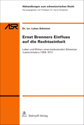 E-book, Ernst Brenners Einfluss auf die Rechtseinheit : Leben und Wirken eines bedeutenden Schweizer Justizministers (1856-1911), Stämpfli Verlag