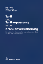 E-book, Tarif und Tarifanpassung in der Krankenversicherung : Ein juristischer, ökonomischer und methodischer Blick auf den ambulanten Bereich, Stämpfli Verlag