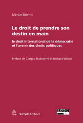 E-book, Le droit de prendre son destin en main : le droit international de la démocratie et l'avenir des droits politiques, Stämpfli Verlag