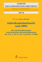 E-book, Individualarbeitsrecht und UWG : Eine Schnittstellenanalyse unter besonderer Berücksichtigung der Art. 4 lit. c, Art. 4a, Art. 7 und Art. 11 UWG, Stämpfli Verlag