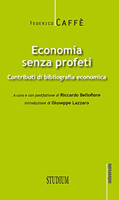 eBook, Economia senza profeti : contributi di bibliografia economica, Caffè, Federico, Edizioni Studium