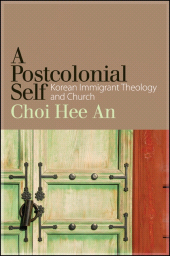 E-book, A Postcolonial Self : Korean Immigrant Theology and Church, SUNY Press - State University of New York Press
