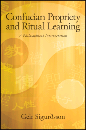 eBook, Confucian Propriety and Ritual Learning : A Philosophical Interpretation, SUNY Press - State University of New York Press