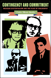E-book, Contingency and Commitment : Mexican Existentialism and the Place of Philosophy, SUNY Press - State University of New York Press