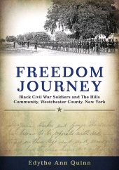 E-book, Freedom Journey : Black Civil War Soldiers and The Hills Community, Westchester County, New York, SUNY Press - State University of New York Press