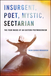 E-book, Insurgent, Poet, Mystic, Sectarian : The Four Masks of an Eastern Postmodernism, SUNY Press - State University of New York Press