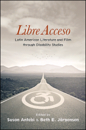 E-book, Libre Acceso : Latin American Literature and Film through Disability Studies, SUNY Press - State University of New York Press
