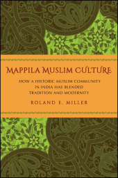 eBook, Mappila Muslim Culture : How a Historic Muslim Community in India Has Blended Tradition and Modernity, SUNY Press - State University of New York Press