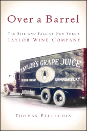 E-book, Over a Barrel : The Rise and Fall of New York's Taylor Wine Company, SUNY Press - State University of New York Press
