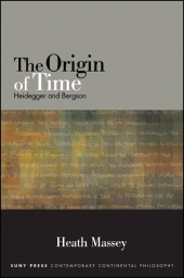 eBook, The Origin of Time : Heidegger and Bergson, SUNY Press - State University of New York Press