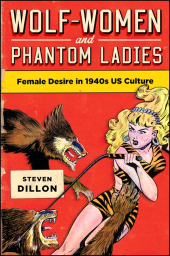 E-book, Wolf-Women and Phantom Ladies : Female Desire in 1940s US Culture, SUNY Press - State University of New York Press