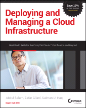 E-book, Deploying and Managing a Cloud Infrastructure : Real-World Skills for the CompTIA Cloud+ Certification and Beyond: Exam CV0-001, Sybex