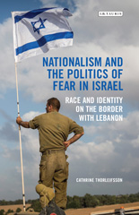 E-book, Nationalism and the Politics of Fear in Israel, I.B. Tauris