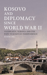 eBook, Kosovo and Diplomacy since World War II, I.B. Tauris