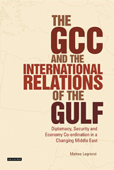 E-book, The GCC and the International Relations of the Gulf, Legrenzi, Matteo, I.B. Tauris