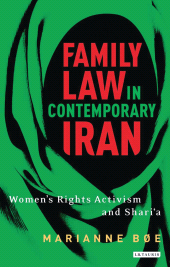 E-book, Family law in contemporary Iran : Women's Rights Activism and Shari'a, I.B. Tauris