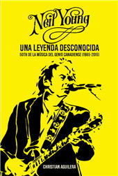 E-book, Neil Young : una leyenda desconocida : 50th de la música del genio canadiense (1965-2015), T&B