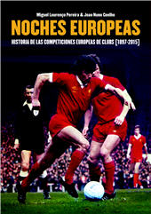 E-book, Noches europeas : historia de las competiciones europeas de clubs, 1897-2015, T&B