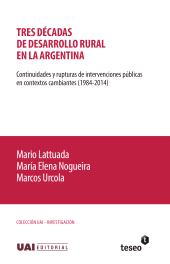 E-book, Tres décadas de desarrrollo rural en la Argentina : Continuidades y rupturas de intervenciones públicas en contextos cambiantes (1984-2014), Editorial Teseo