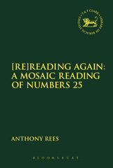 E-book, [Re]Reading Again : A Mosaic Reading of Numbers 25, T&T Clark
