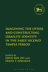 E-book, Imagining the Other and Constructing Israelite Identity in the Early Second Temple Period, T&T Clark