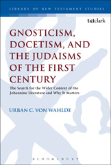 E-book, Gnosticism, Docetism, and the Judaisms of the First Century, T&T Clark