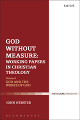 eBook, God Without Measure : Working Papers in Christian Theology, Webster, John, T&T Clark