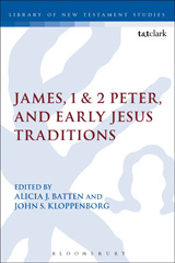 E-book, James, 1 & 2 Peter, and Early Jesus Traditions, T&T Clark