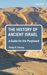 eBook, The History of Ancient Israel : A Guide for the Perplexed, T&T Clark
