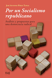 E-book, Por un socialismo republicano : análisis y propuestas para una democracia radical, Universidad de Granada