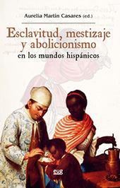 eBook, Esclavitud, mestizaje y abolicionismo en los mundos hispánicos, Universidad de Granada