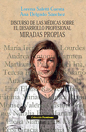 E-book, Discurso de las médicas sobre el desarrollo profesional : miradas propias, Saletti Cuesta, Lorena, Universidad de Granada