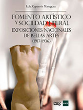 E-book, Fomento artístico y sociedad liberal : exposiciones nacionales de Bellas Artes (1917-1936), Caparrós Masegosa, Lola, Universidad de Granada