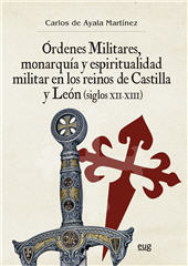 E-book, Órdenes militares, monarquía y espiritualidad militar en los reinos de Castilla y León (ss. XII-XIII), Universidad de Granada