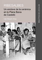eBook, Ribesalbes : un enclave de la cerámica en la Plana Baixa de Castelló, Medall Chiva, Iván, Universitat Jaume I