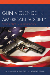 E-book, Gun Violence in American Society : Crime, Justice and Public Policy, University Press of America