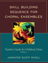 E-book, Skill Building Sequence for Choral Ensembles: Teacher's Guide for Children's Choir : Volume 1, University Press of America