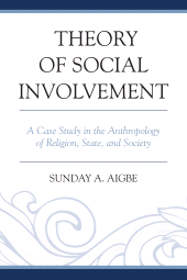 E-book, Theory of Social Involvement : A Case Study in the Anthropology of Religion, State, and Society, University Press of America